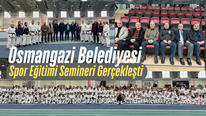 Osmangazi Belediye Spor’un Eğitim Semineriyle Türk Karatesinde Güçlü Bir Adım