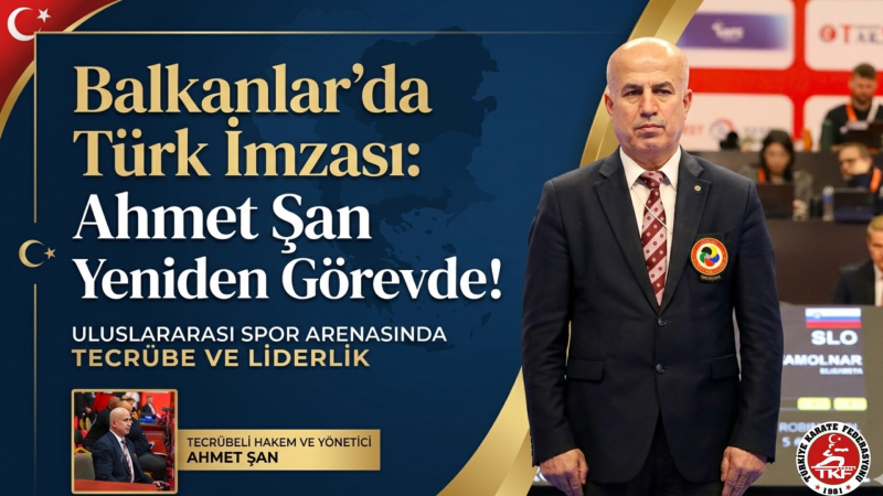 Balkanlar’da Türk İmzası: Ahmet Şan Yeniden Görevde!