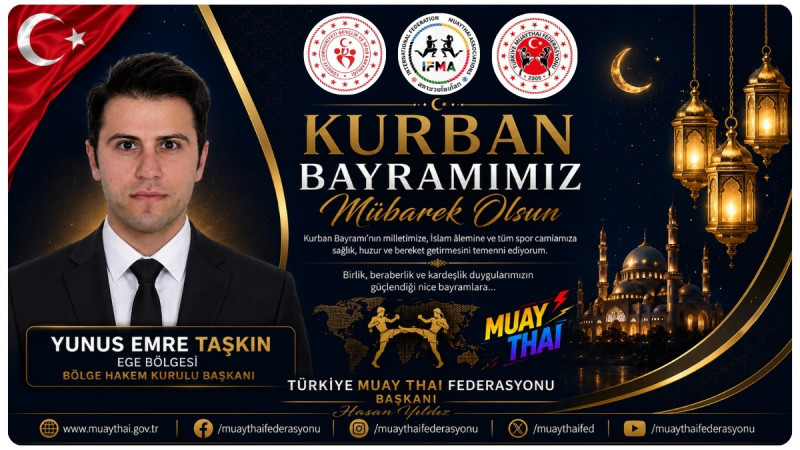 MUAYTHAİ FEDERASYONU EGE BÖLGE HAKEM KURULU BAŞKANI YUNUS EMRE TAŞKIN’DAN KURBAN BAYRAMI MESAJI