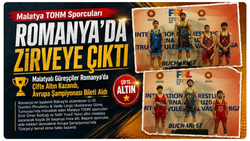 Malatyalı Güreşçiler Romanya’da Çifte Altın Kazandı, Avrupa Şampiyonası Bileti Aldı